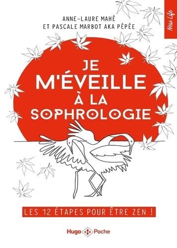 Je M'éveille À La Sophrologie - Les 12 Étapes Pour Être Zen