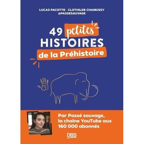 49 Petites Histoires De La Préhistoire
