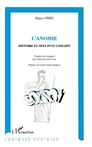 L'anomie - Histoire Et Sens D'un Concept