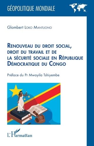 Renouveau Du Droit Social, Droit Du Travail Et De La Sécurité Sociale En République Démocratique Du Congo