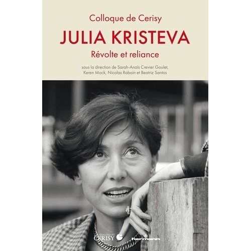 Julia Kristeva - Révolte Et Reliance