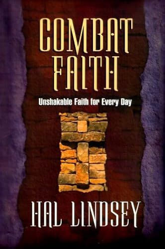 Combat Faith: Unshakable Faith For Every Day