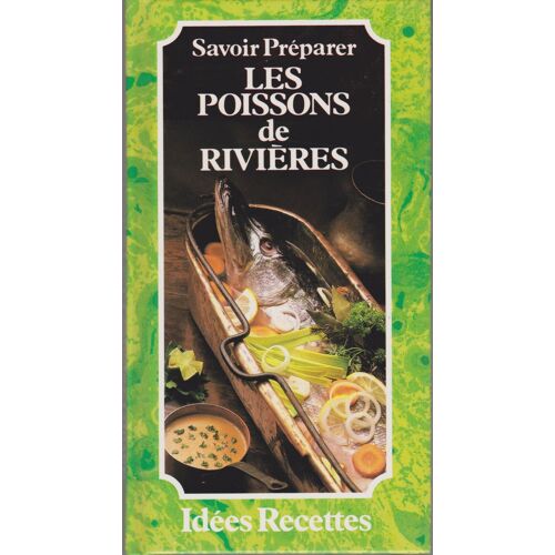 Savoir Preparer Les Poissons De Rivieres