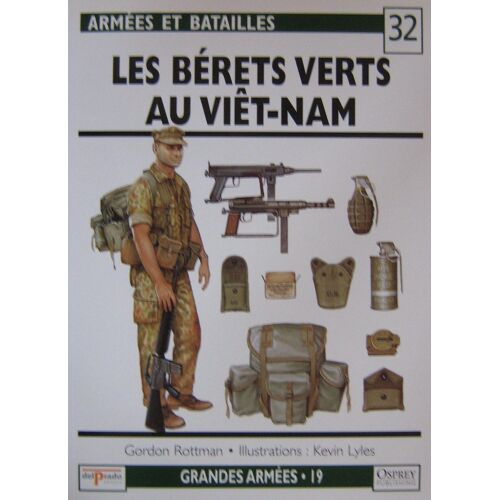 Armées Et Batailles 32 - Les Bérets Verts Au Viêt-Nam (Grandes Armées N°19)