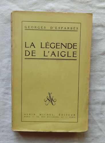 Georges D'esparbès, La Légende De L'aigle - Poème Épique En Vingt Contes, Albin Michel Editeur, Sans Date