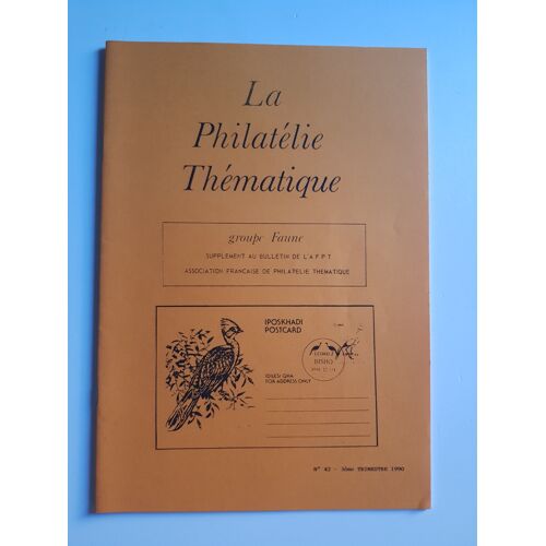 La Philatelie Thematique Supplement Groupe Faune N° 42 De 3 Ème Trimestre 1990