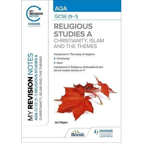 My Revision Notes: Aqa Gcse (9-1) Religious Studies Specification A Christianity, Islam And The Religious, Philosophical And Ethical Themes