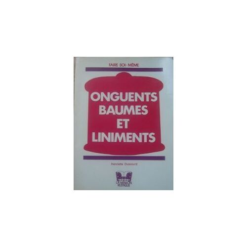 Onguents Baumes Et Liniments
