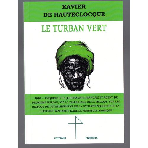 Le Turban Vert - Enquête Sur Le Wahabisme Et Le Royaume Séoud 1930