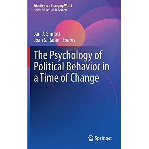 The Psychology Of Political Behavior In A Time Of Change