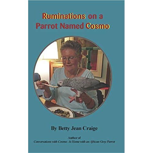Ruminations On A Parrot Named Cosmo