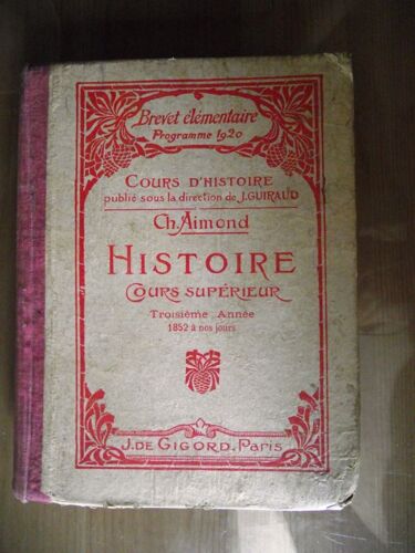 Histoire De France - Cours Supérieur - Programme Du Brevet Élémentaire - Troisième Année, 1852 - 1920 - Avec Notions D' Histoire Générale