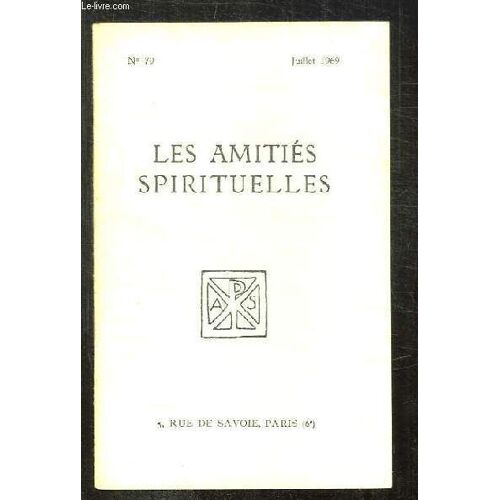 Bulletin Des Amities Spirituelles N° 79 Juillet 1969. Sommaire: L Esperance Par Besson E, Saint Augustin Par Emery L, L Homme Et Le Surnaturel Par Sardin J...