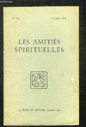 Bulletin Des Amities Spirituelles N° 56 Octobre 1963.Sommaire: Les Deux Courants Par Emery L, Les Brebis Par Callot C, L Alchimie Essentielle Par Savoret A...