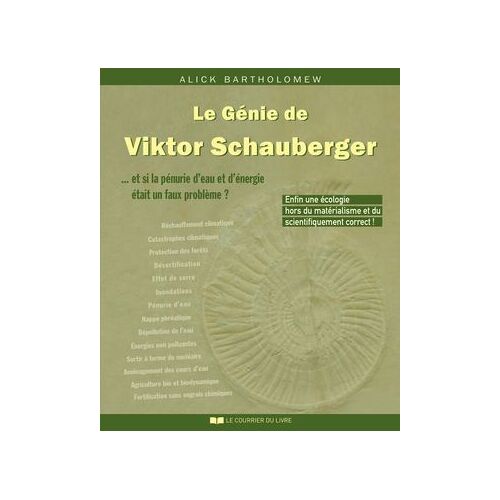 Le Génie De Viktor Schauberger - ... Et Si La Pénurie D'eau Et D'énergie Était Un Faux Problème