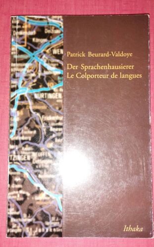Patrick Beurard-Valdoye "Der Sprachenhausierer / Le Colporteur De Langues" Ithaka Verlag, 2003.