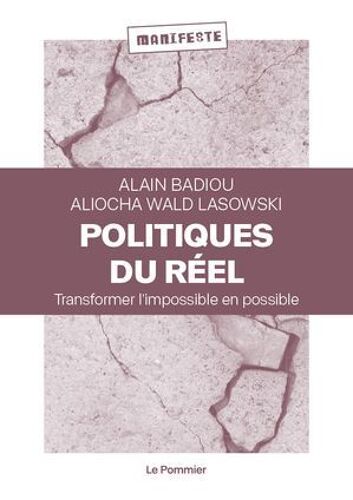 Politiques Du Réel : Transformer L'impossible En Possible