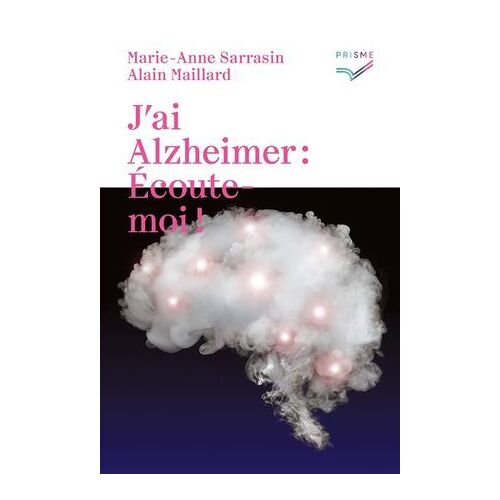 J'ai Alzheimer: Écoute-Moi!