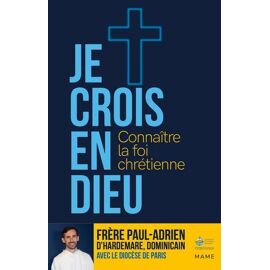 Je Crois En Dieu - Connaître La Foi Chrétienne - Parcours 15 Ans Et Plus