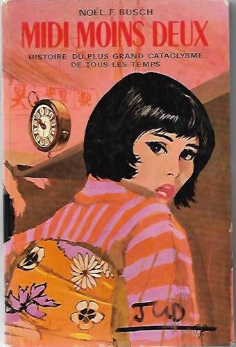 Midi Moins Deux: Histoire Du Plus Grand Cataclysme De Tous Les Temps