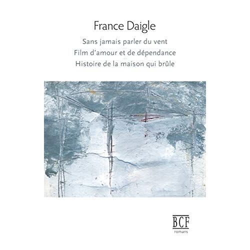 Sans Jamais Parler Du Vent, Film D'amour Et De Dépendance, Histoire De La Maison Qui Brûle
