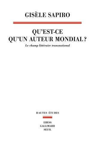Qu'est-Ce Qu'un Auteur Mondial ? - Le Champ Littéraire Transnational