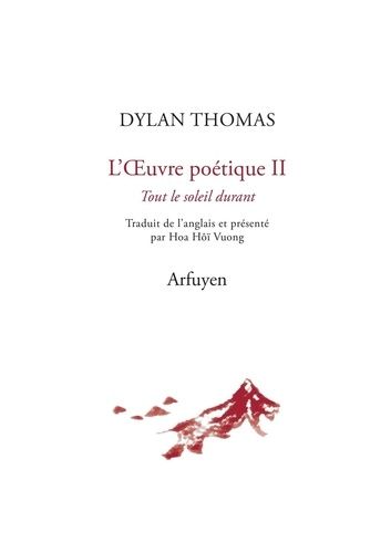 L'oeuvre Poétique - Tome 2, Tout Le Soleil Durant