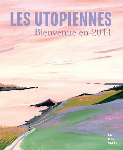 Les Utopiennes - Bienvenue En 2044