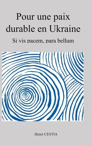Pour Une Paix Durable En Ukraine - Si Vis Pacem, Para Bellum