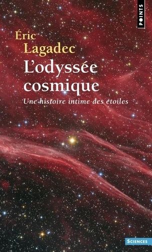 L'odyssée Cosmique - Une Histoire Intime Des Étoiles
