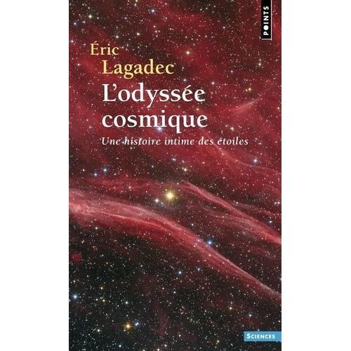 L'odyssée Cosmique - Une Histoire Intime Des Étoiles