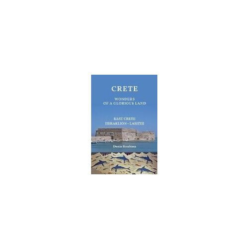 Crete. Wonders Of A Glorious Land