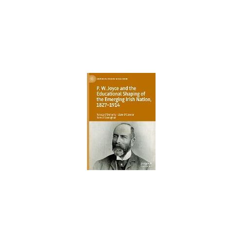 P.W. Joyce And The Educational Shaping Of The Emerging Irish Nation, 1827-1914