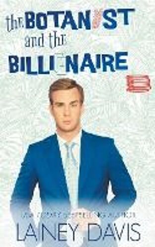 The Botanist And The Billionaire