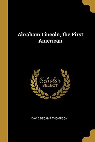 Abraham Lincoln, The First American