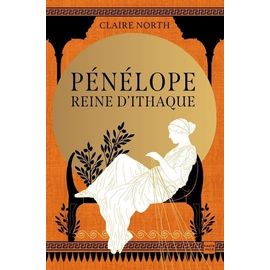 Le Chant Des Déesses - Tome 1 - Pénélope, Reine D'ithaque