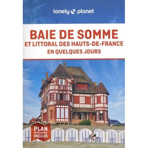 Baie De Somme Et Littoral Des Hauts-De-France En Quelques Jours (1 Plan Détachable)