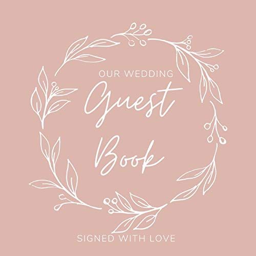 Our Wedding Guest Book: Book To Write Guest Names, Contact Info And Best Wishes And Advice For The Newlyweds