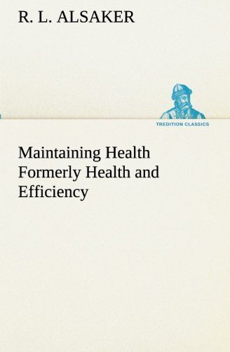 Maintaining Health Formerly Health And Efficiency