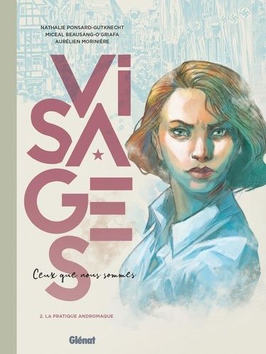 Visages - Ceux Que Nous Sommes - Tome 2 - La Pratique Andromaque