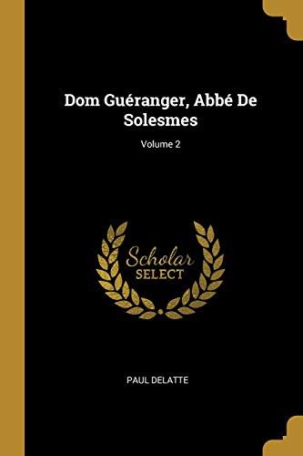 Dom Guéranger, Abbé De Solesmes; Volume 2