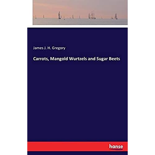 Carrots, Mangold Wurtzels And Sugar Beets