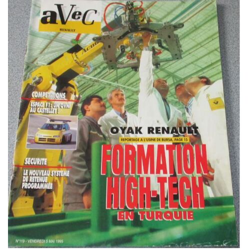 Avec Renault Magazine Des Salariés De Renault N°119-Mai 1995-Oyak Renault Reportage À L'usine De Bursa Formation High-Tech En Turquie-Espace F1 Ovni Au Castellet-Nouveau Système De Retenue Programmée