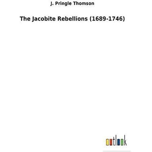 The Jacobite Rebellions (1689-1746)