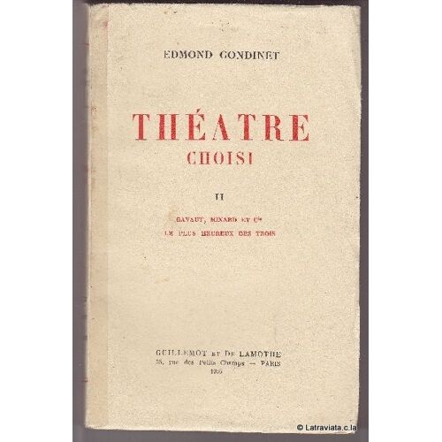 Théâtre Choisi. Ii. Gavaut, Minard Et Cie - Le Plus Heureux Des Trois