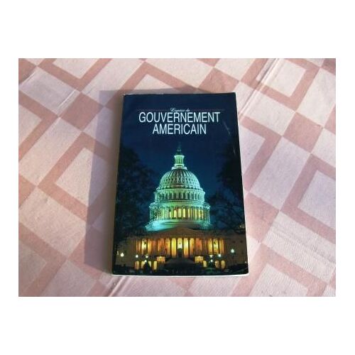Une Esquisse Du Gouvernement Américain.
