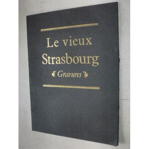 Le Vieux Strasbourg. Gravures
