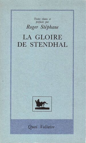 La Gloire De Stendhal: Textes Réunis Et Préfacés Par Roger Stéphane