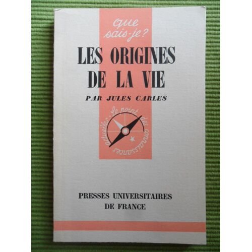 Les Origines De La Vie (4ème Édition De 1960) - "Que Sais-Je ?" N° 446