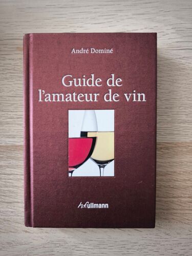 Guide De L'amateur Du Vin - André Dominé